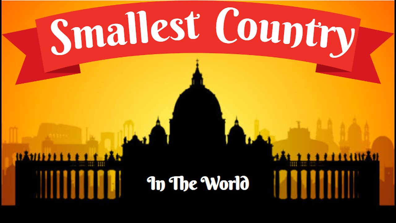 The Smallest Country in the World