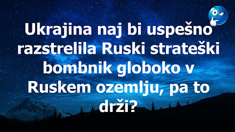 Analiza Ukrajinskih navedb o uničenju strateškega Ruskega bombnika