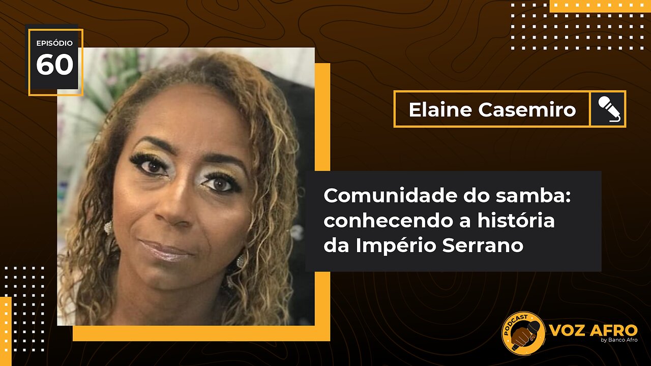 #60 - COMUNIDADE DO SAMBA: CONHECENDO A HISTÓRIA DA IMPÉRIO SERRANO - Elaine Casemiro