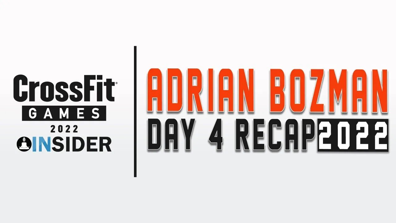 Adrian Bozman Day 4 Recap | 2022 CrossFit Games