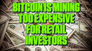 Barrier to Entry For Bitcoin Mining is Too High