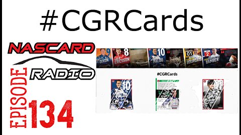 Episode 134: New Chip Ganassi Racing Cards #CGRCards plus Last Weeks Race Winner and Rookie Cards