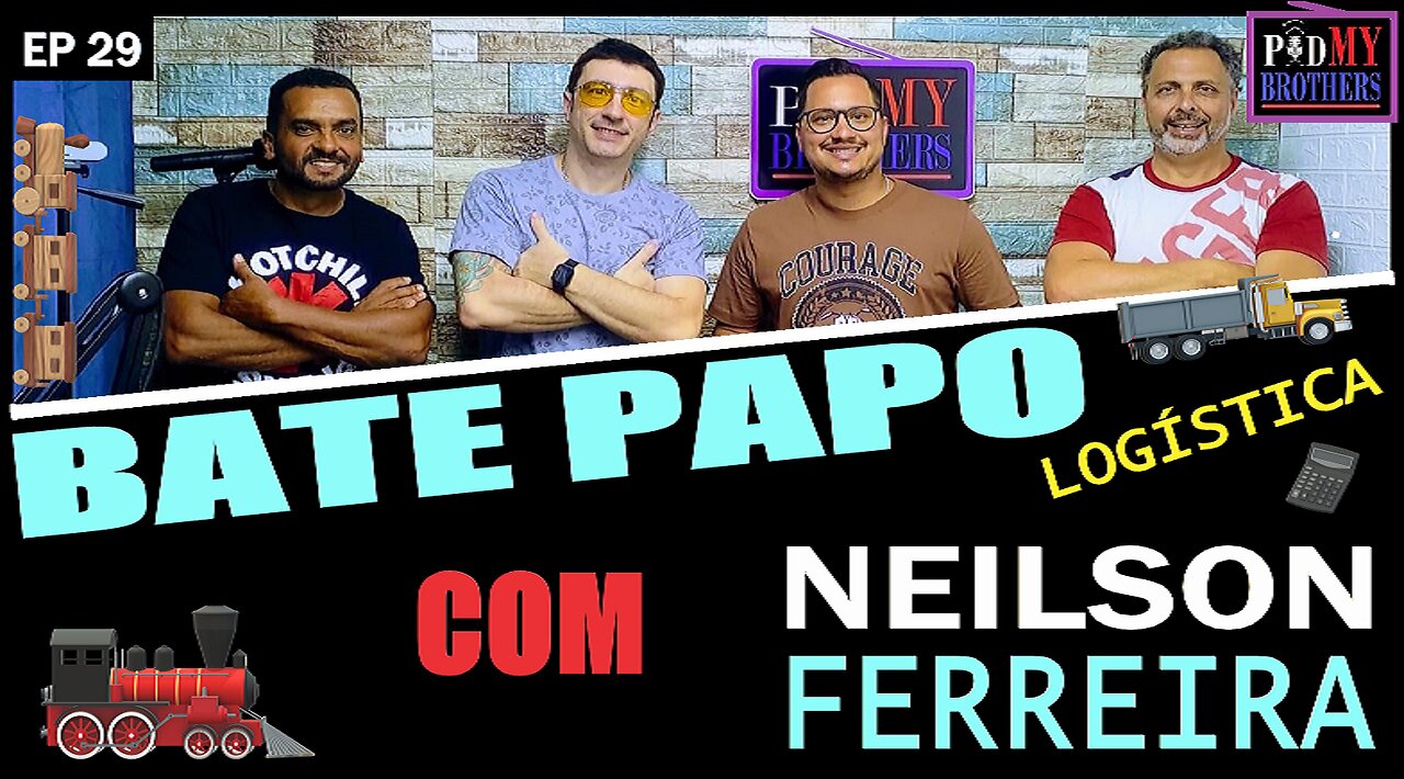 NEILSON FERREIRA (LOGÍSTICA) - PODMYBROTHERS #29