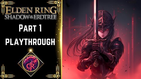 Elden Ring Shadow of the Erdtree DLC Blind Playthrough Part One