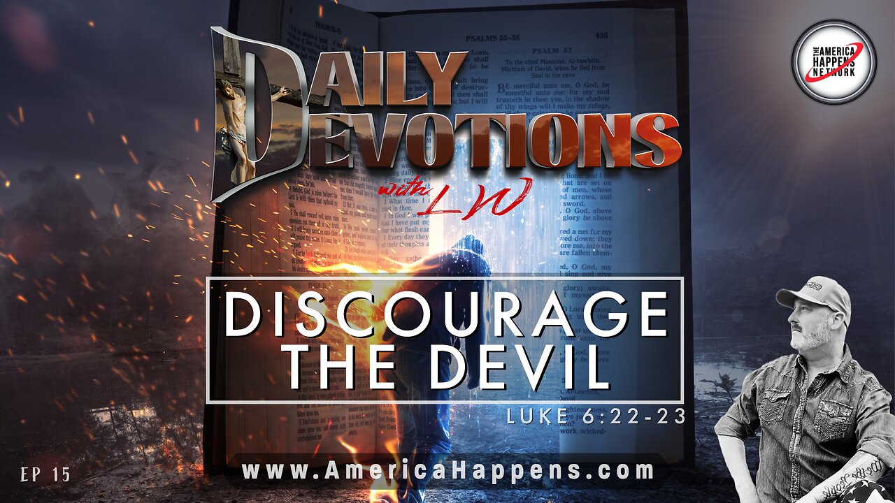 DISCOURAGE THE DEVIL - Daily Devotions w/ LW