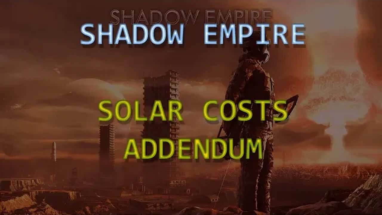 Shadow Empire Beta Patch News: Quick Addendum! Solar Costs