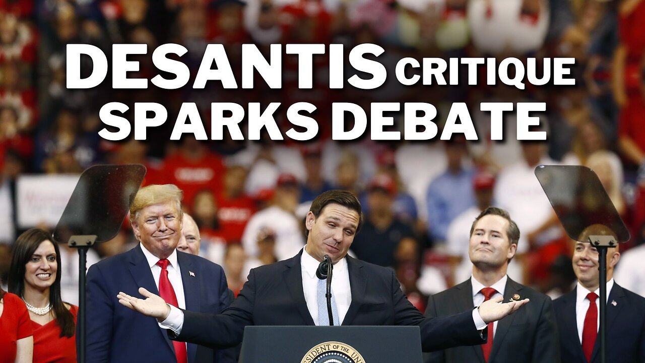 Trump's Critique of DeSantis Sparks Debate