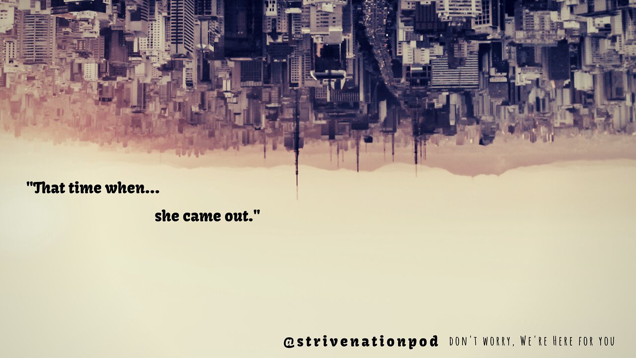Strive Nation Podcast | S1E2 - "That time when... she came out."