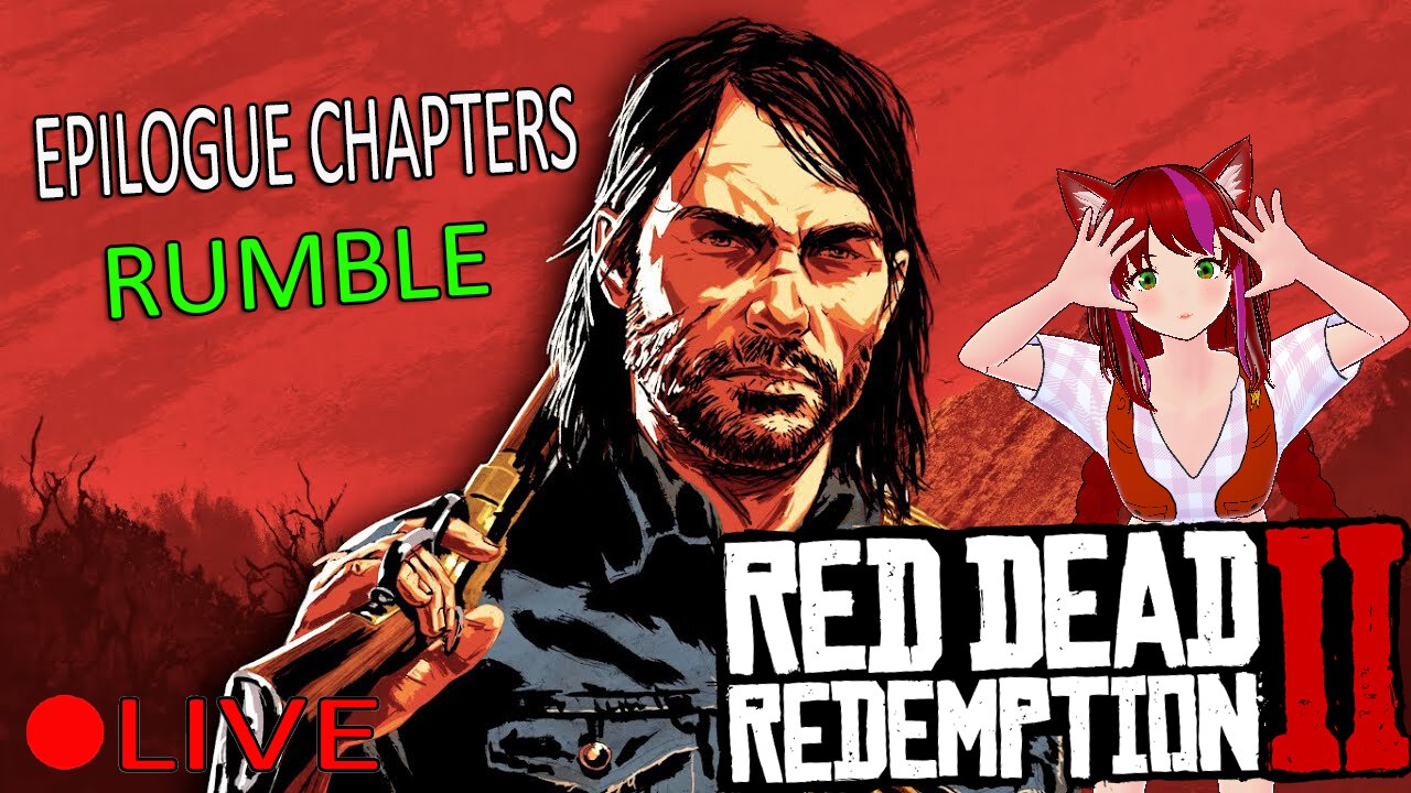 (VTUBER) - Coast Chan Friday - RDR2 Epilogue Part 1 - Rumble