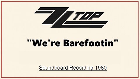 ZZ Top - We're Barefootin' (Live in Michigan 1980)