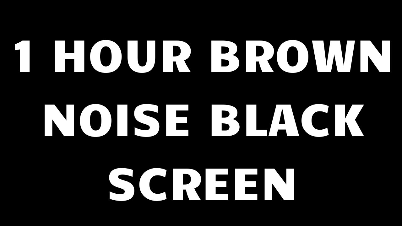 Brown Noise for Sleep & Focus | 1 Hour Black Screen