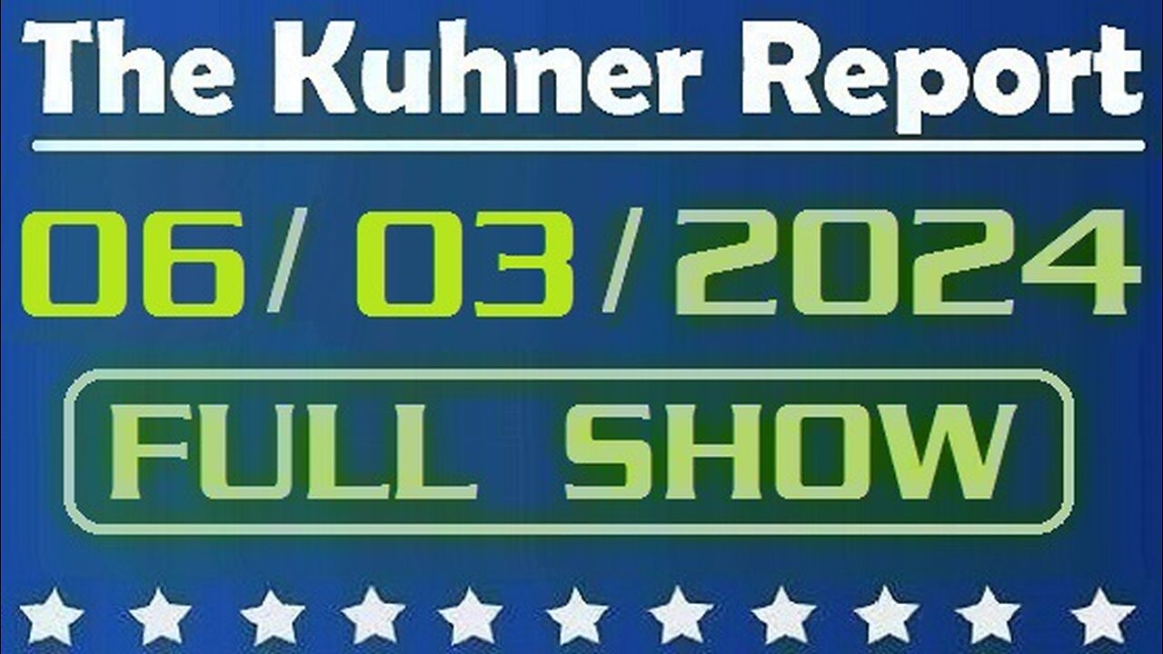 The Kuhner Report 06/03/2024 [FULL SHOW] Democrats reveal their plan to put Donald Trump in prison for one year minimum