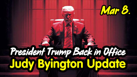 Judy Byington Update March 8 > President Trump Back in Office.