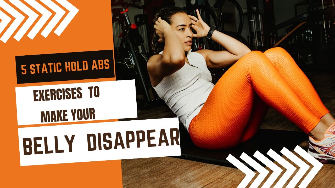 5 Static Hold Abs Exercises to Make Your Belly Disappear