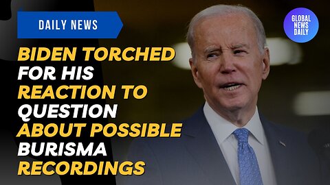 Biden Torched for his Reaction to Question about Possible Burisma Recordings