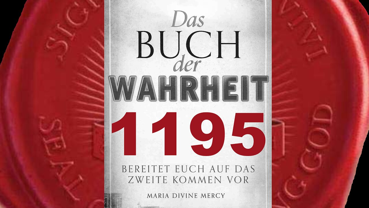 Maria: Die Prophezeiungen von La Salette und Fatima erfüllen sich bald (Buch der Wahrheit Nr 1195)