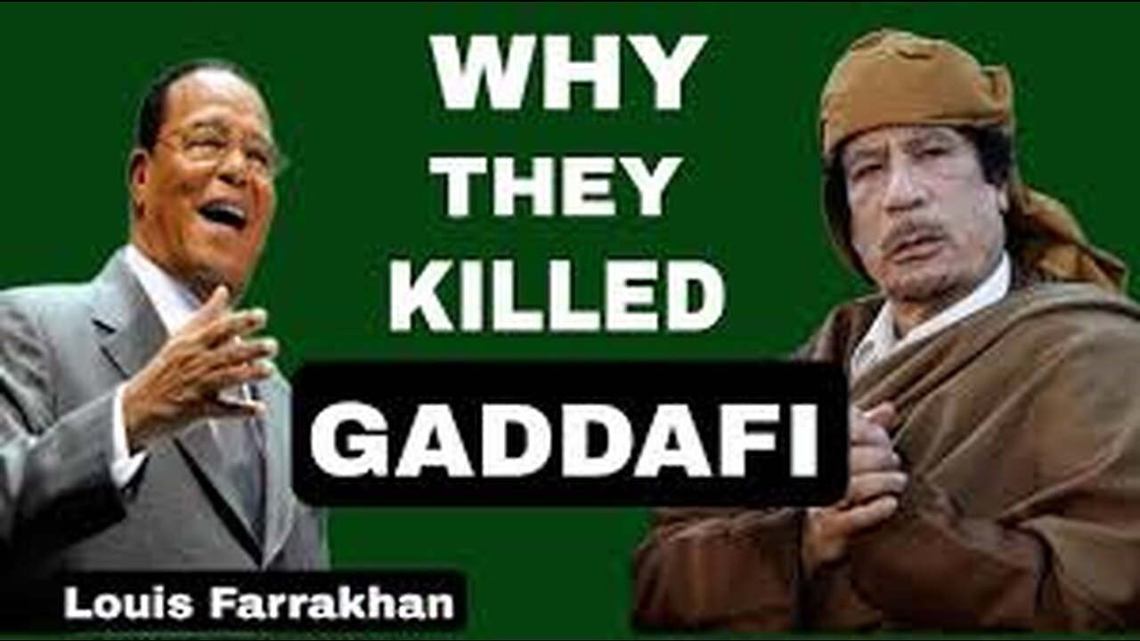 Minister Farrakhan on why they killed Muammar Gaddafi