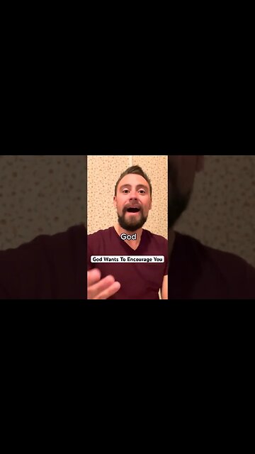 God Wants To Encourage You!