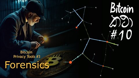 Bitcoin කථා #10 - Bitcoin Forensics - Bitcoin Privacy tools #3