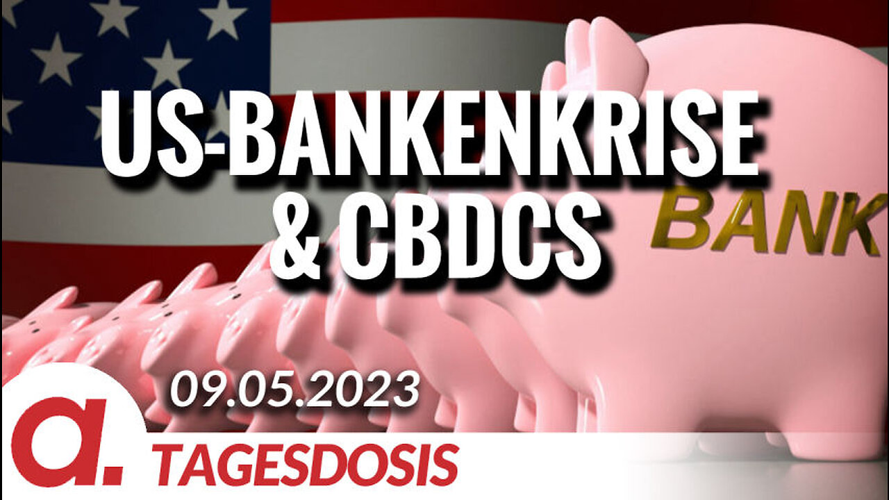 US-Bankenkrise & CBDCs | Von Ernst Wolff