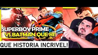 REACT SUPERBOY PRIME DESTRÓI BATMAN QUE RI - Ei Nerd - MELHOR DO MUNDO