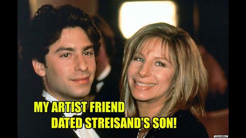 MY ARTIST FRIEND DATED BARBRA STREISAND'S SON JASON GOULD!