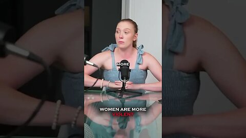 Women are More VIOLENT