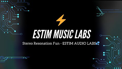 Stereo Resonation Fun - ESTIM AUDIO LABS