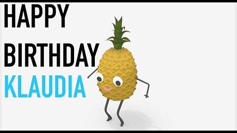 Happy Birthday KLAUDIA! - PINEAPPLE Birthday Song