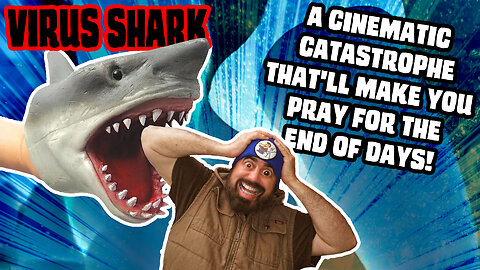 VIRUS SHARK !! When BAD movies happen to good people. A hilarious review!