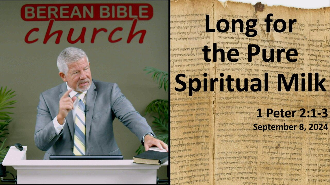 Long for the Pure Spiritual Milk (1 Peter 2:1-3)