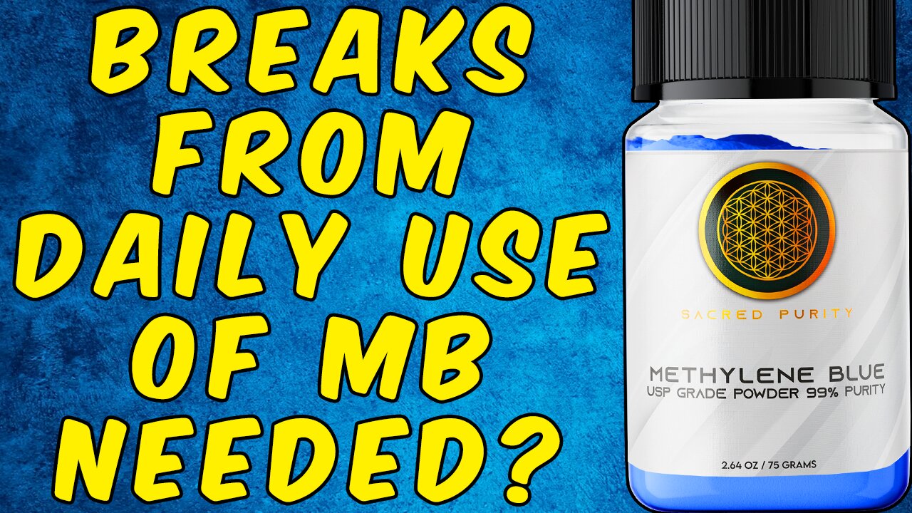 Do You Need to Take a Break From Taking Methylene Blue Daily?