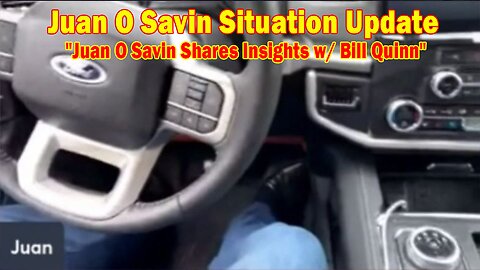 Juan O Savin Situation Update: "Juan O Savin Shares Insights w/ Bill Quinn"