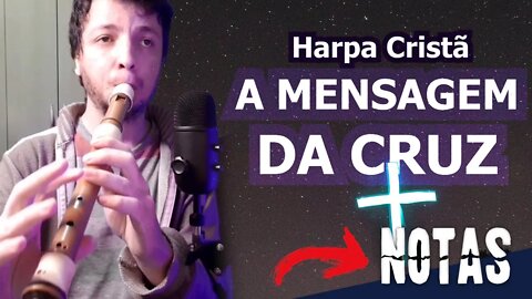 Como tocar A MENSAGEM DA CRUZ da HARPA CRISTÃ na FLAUTA DOCE CONTRALTO