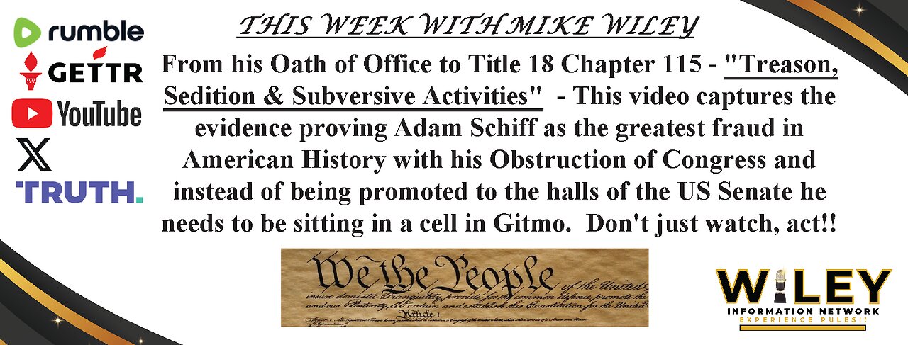 This Week with Mike Wiley Video evidence that Adam Schiff need to go to Gitmo