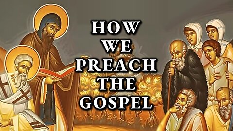 How Should Orthodox Christians Preach the Gospel?