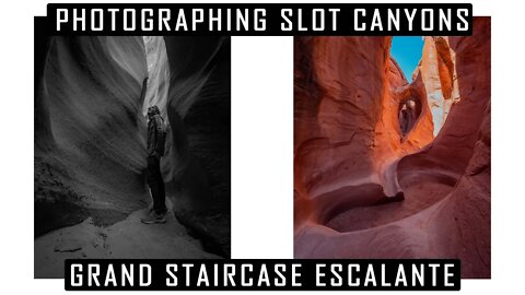 Photographing Slot Canyons | Grand Staircase Escalante National Monument