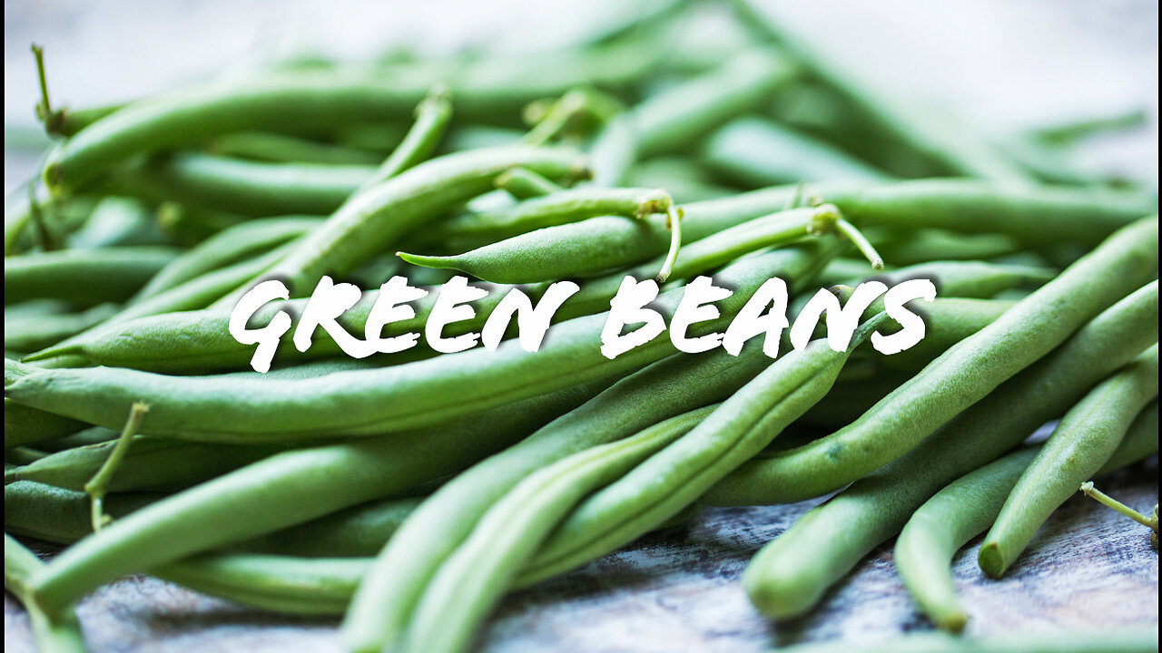 FOODIE || Farm-To-Table: Green Beans (2023)