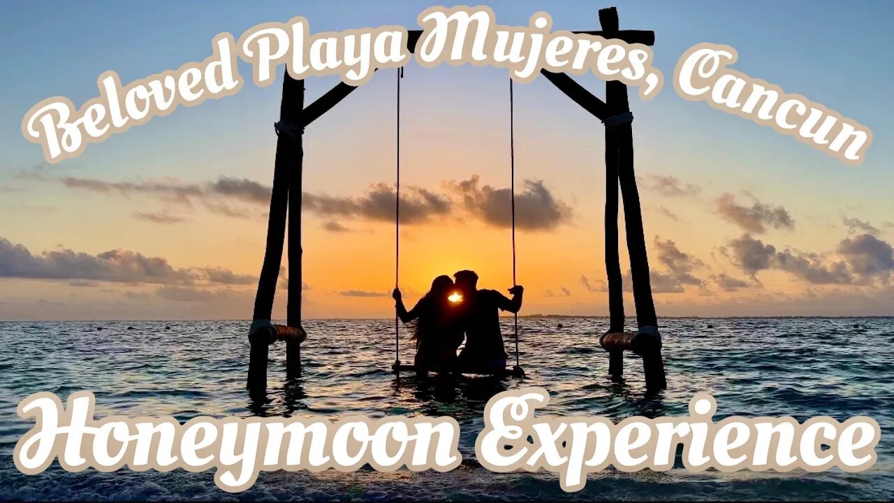 Beloved Playa Mujeres, Cancun | Honeymoon Experience in 4K