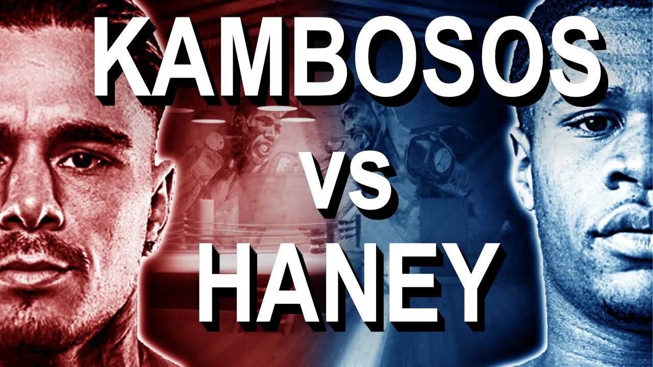 KAMBOSOS vs HANEY (WATCH ALONG)