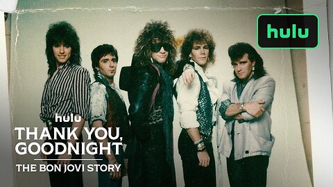 Thank You, Goodnight: The Bon Jovi Story | Official Trailer | Hulu LATEST UPDATE & Release Date