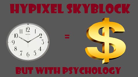 Defeating Hypixel Skyblock using psychology.