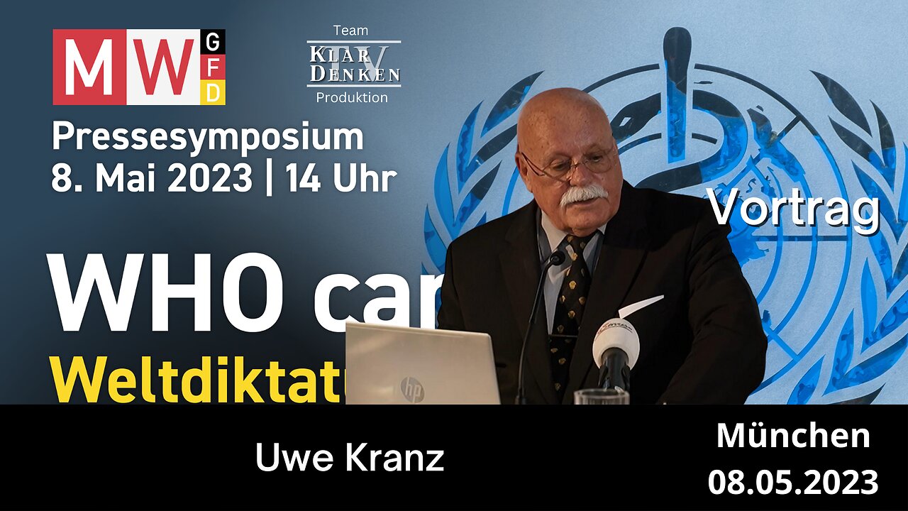 Ltd. Ministerialrat a.D. Uwe Kranz - Pressesymposium 8. Mai 2023 - WHO cares - Weltdiktatur droht