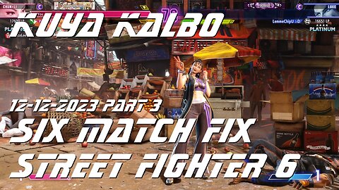 Kuya Kalbo Six Match Fix with Chun Li on Street Fighter 6 as Puyat 12-12-2023 Part 3.