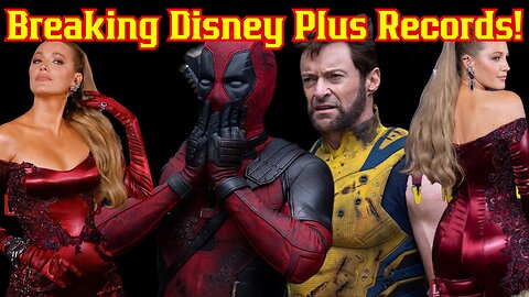 Deadpool And Wolverine SMASH Disney Plus Records For The YEAR! Marvel Movie Keeps Winning! Marvel