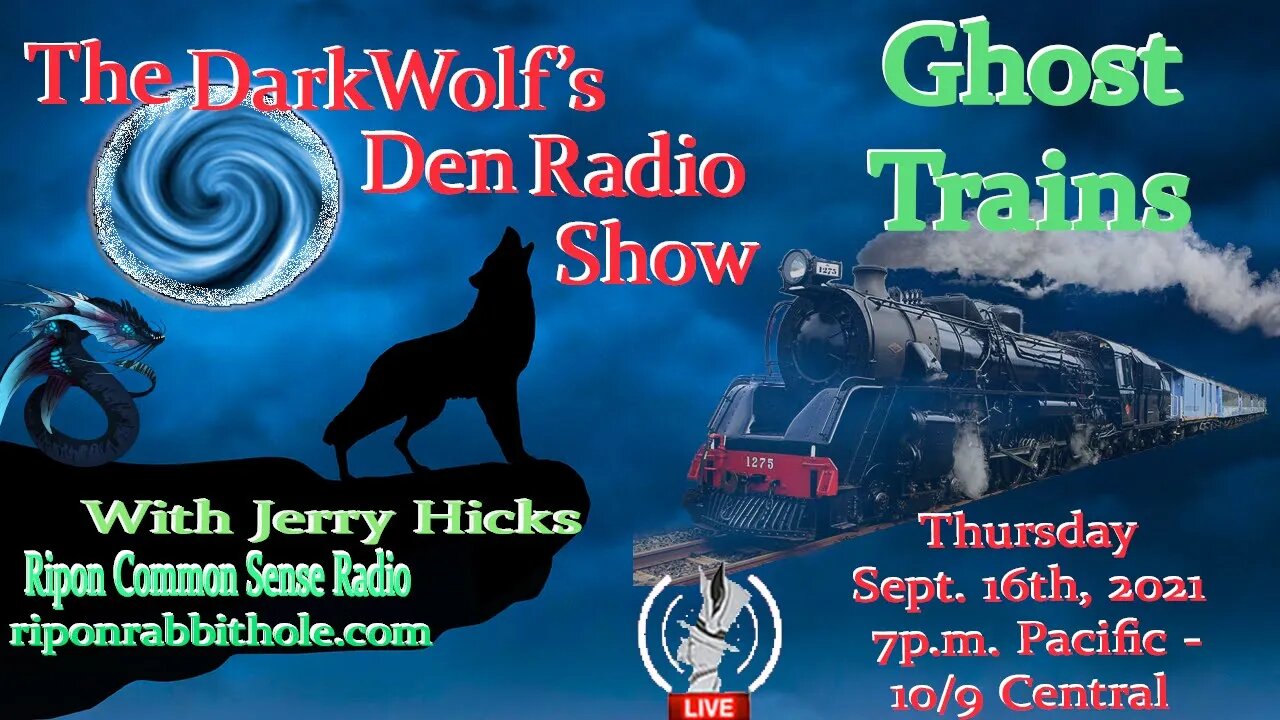 🐺The DarkWolf's Den Radio Show🐺EP 114 : GHOST TRAINS