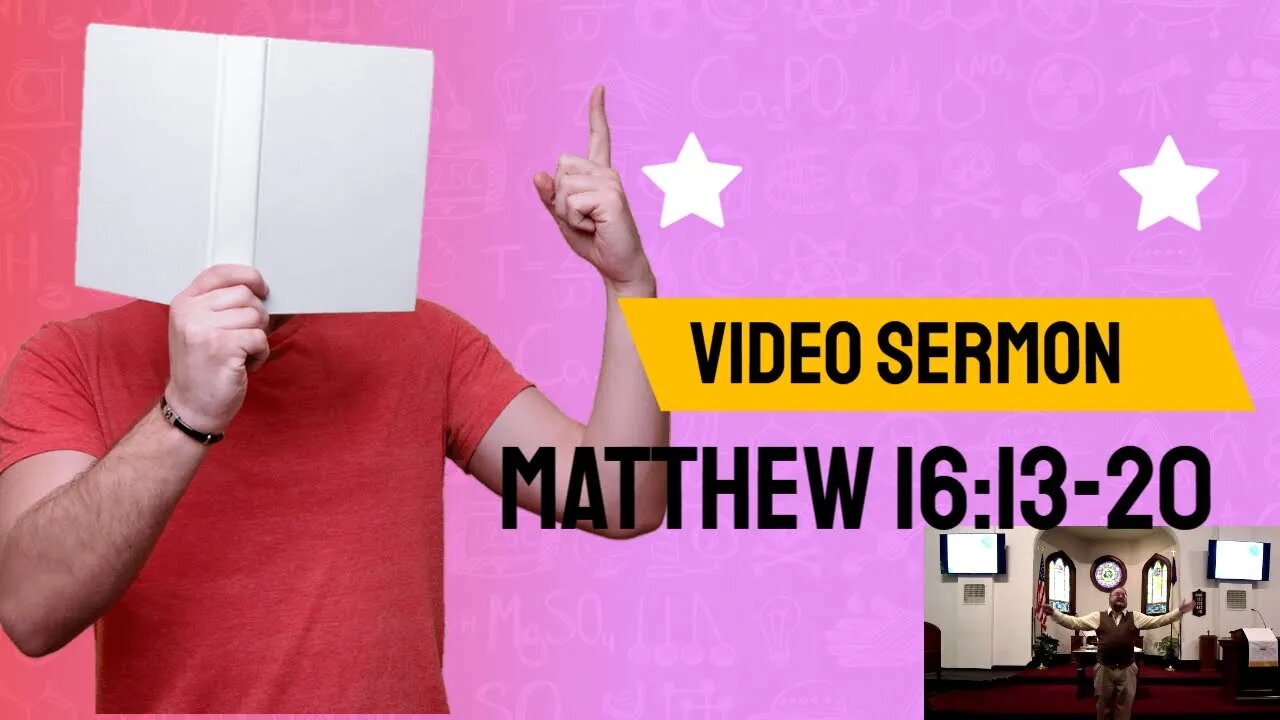 Video Sermon Matthew 16 13 20