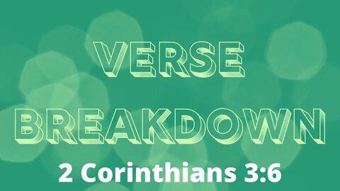 2 Corinthians 3:6 - Verse Breakdown #62 | Ewaenruwa Nomaren