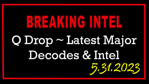 Q Drop ~ Latest Major Decodes & Intel May 31 > Scare Event