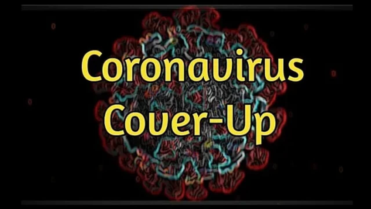 The Coronavirus Cover-Up